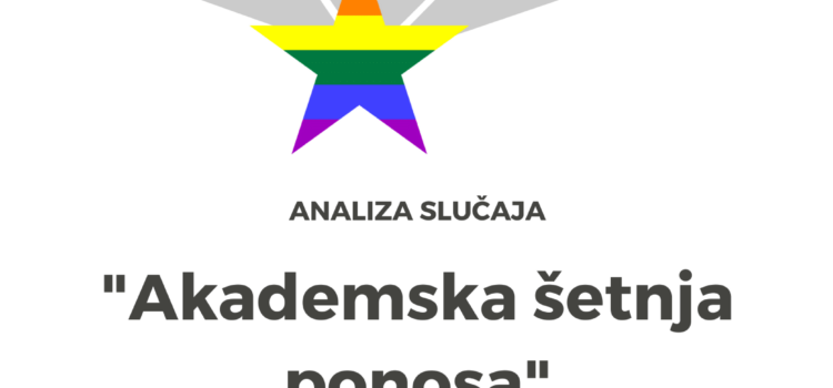 Analiza slučaja “Akademska šetnja ponosa” dala cjelovit prikaz kršenja osnovnih ljudskih prava LGBTIQ osoba Analiza slučaja “Akademska šetnja ponosa” dala cjelovit prikaz kršenja osnovnih ljudskih prava LGBTIQ osoba
